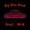 Juicy J & Wiz Khalifa Drop “Pop That Trunk” Single
