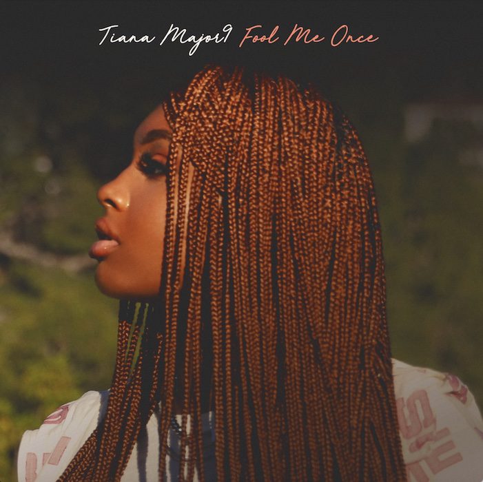 Tiana Major9 Shares ‘Fool Me Once’ EP
