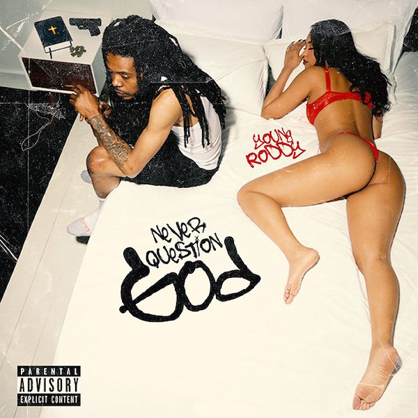 Young Roddy Drops ‘Never Question God’ Album