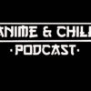 Anime & Chill Podcast