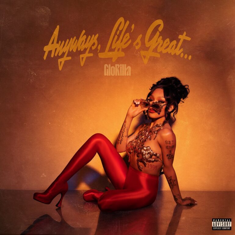 GloRilla Releases Bonus Edition Of ‘Anyways, Life’s Great…’ Project