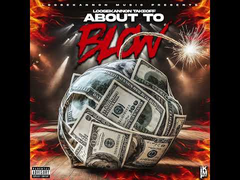 Loose Kannon Takeoff – About To Blow (Audio)