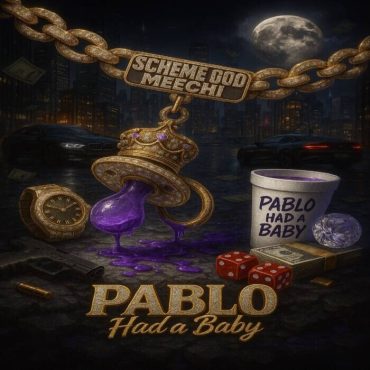 Scheme God Meechi Unleashes New Project “Pablo Had A Baby”