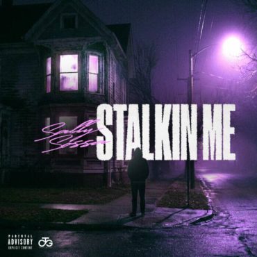 Sally Sosa Releases New Single “Stalkin Me” via Change The Game Label